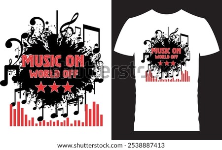 Music T Shirt Design, Music on World off, Music is the voice of the soul, Rock music club