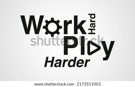 Work hard play harder typography, logotype, graphic design for t-shirt prints, vector illustration.