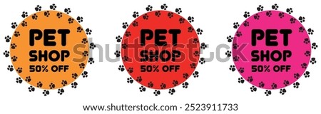 Set of 3 stickers, vector illustration, Pet Shop 50% Off, Pets, Paw, Paws, Mega Sale, Sale Season, design for banners, business cards, social media posts, gradient