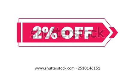 2% off Modern shopping sale banner design on a white background, Special discount, offer promo, vector illustration isolated