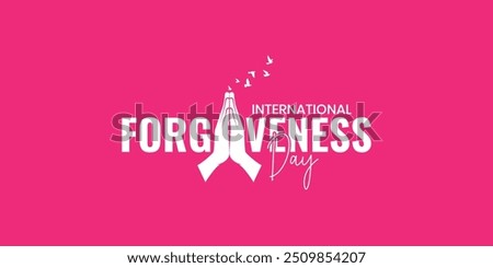 Forgiveness Day Creative Vector Illustration Banner Poster Social Media Design, International Peace Day For Love encourages forgiveness as part of an element of personal health. Let's all make 