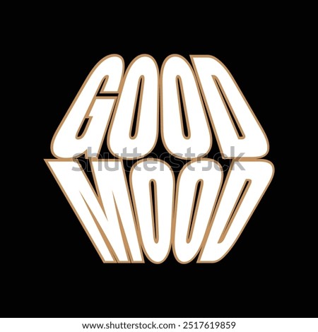 Good Mood , Modern Stylish of Minimal Typography