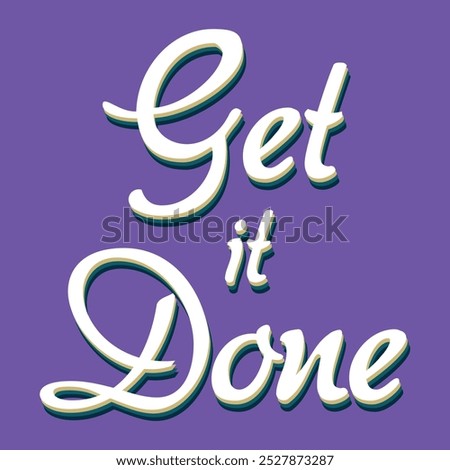 Get it Done Latter Typography Vector T-shirt Design