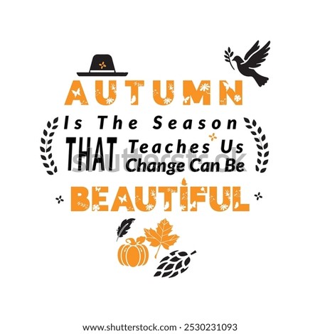 Autumn is the Season That Teaches Us Change Can Be Beautiful - Etsy Australia , t-shirt, card, mug, poster.