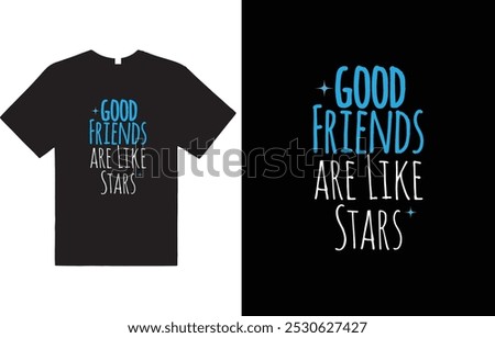 good friends are like stars