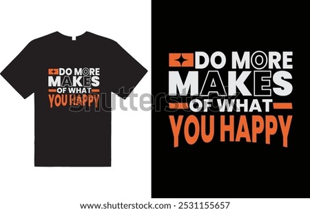 Do more makes of what you happy