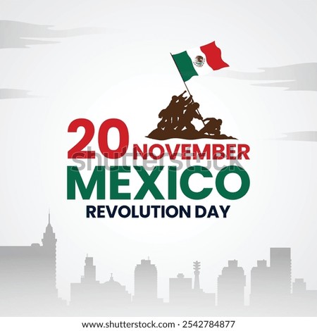 Celebrating Mexico Revolution Day post. 20th November Historical Mexican Holiday. Viva la Revolución. Mexican Flag. Mexican Pride Day, Revolution Holiday. poster, social media, greeting card, vector