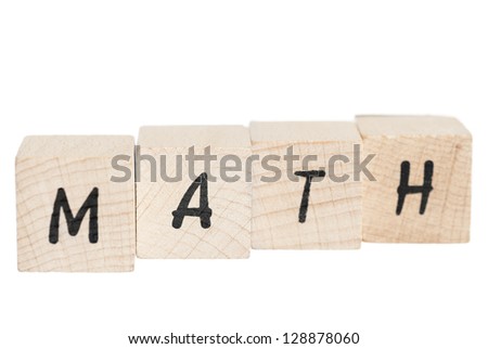 Math written with wooden blocks. White background.