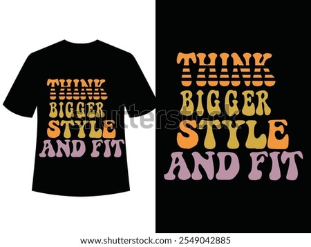 Think Bigger: Motivational T-Shirt for Visionaries