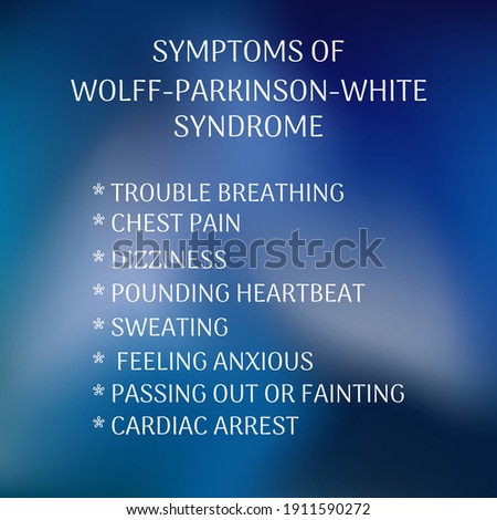 Symptoms of  Wolff-Parkinson-White syndrome.  Vector illustration for medical journal or brochure. 