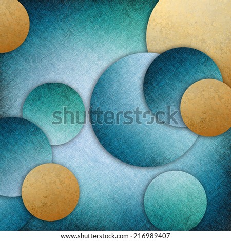 abstract blue gold background, layers of blue and gold circle shapes in artistic creative layouts with distressed vintage texture