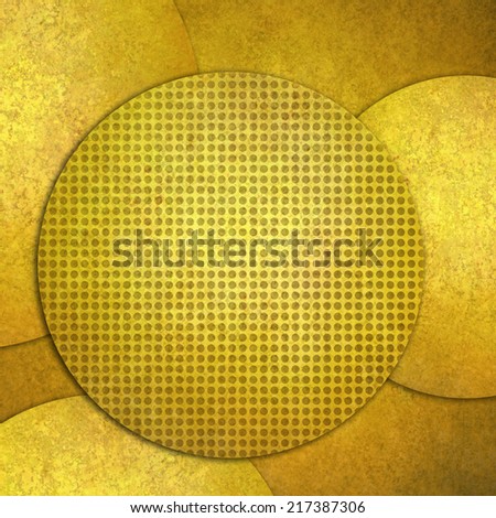 abstract gold background, layers of gold circle shapes in artistic creative layouts with distressed vintage texture, grid of dots on top layer