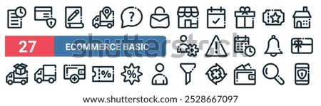 27 set of outline web ecommerce basic icons featuring secure payment, document, calendar, alert, bell, delivery van, filter, mobile security vector thin line icons for ui, web design and mobile app.