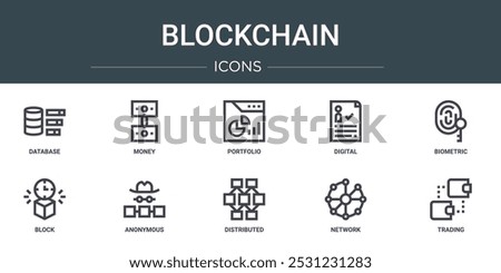 set of 10 outline web blockchain icons such as database, money, portfolio, digital, biometric, block, anonymous vector icons for report, presentation, diagram, web design, mobile app