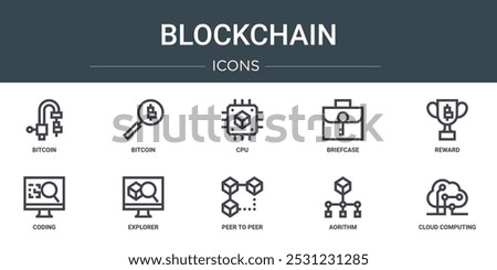 set of 10 outline web blockchain icons such as bitcoin, bitcoin, cpu, briefcase, reward, coding, explorer vector icons for report, presentation, diagram, web design, mobile app