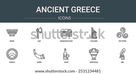 set of 10 outline web ancient greece icons such as bowl, axe, pandoras box, column, pattern, shield, horn vector icons for report, presentation, diagram, web design, mobile app