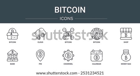 set of 10 outline web bitcoin icons such as bitcoin, cloud, bitcoin, shop, bank, pin vector icons for report, presentation, diagram, web design, mobile app