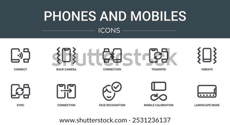 set of 10 outline web phones and mobiles icons such as connect, back camera, connection, transfer, vibrate, sync, connection vector icons for report, presentation, diagram, web design, mobile app