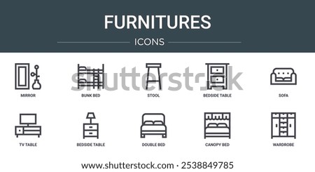 set of 10 outline web furnitures icons such as mirror, bunk bed, stool, bedside table, sofa, tv table, bedside table vector icons for report, presentation, diagram, web design, mobile app