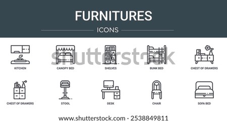 set of 10 outline web furnitures icons such as kitchen, canopy bed, shelves, bunk bed, chest of drawers, chest of drawers, stool vector icons for report, presentation, diagram, web design, mobile