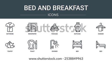 set of 10 outline web bed and breakfast icons such as bathrobe, newspaper, pancake, suitcase, hanger, teapot, toast vector icons for report, presentation, diagram, web design, mobile app