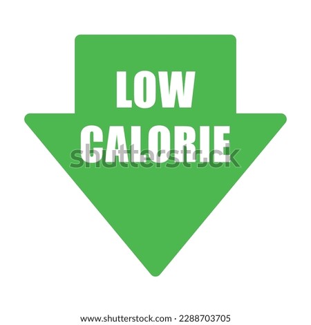 Low Calorie green arrow on white background vector illustration. Low cal food icon, for packaging of low calories diet products green arrow down. Healthy lifestyle concept.