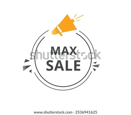 Max sale banner label icon speech bubble modern element. Vector sign.