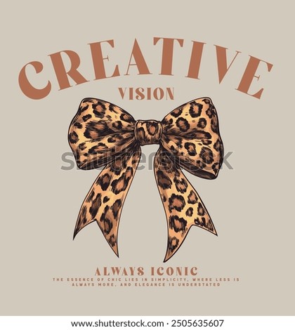 bow drawing with leopard pattern inside, creative vision slogan typography, vector illustration, for t-shirt graphic.