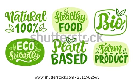 Eco Friendly Organic Food Vector Hand Lettering labels Set. Emblems, Stickers, Stamps Design Collection. Vegan Natural Farm Product Healthy Food, Non GMO Badge. Plant Based, Ecology Logo.