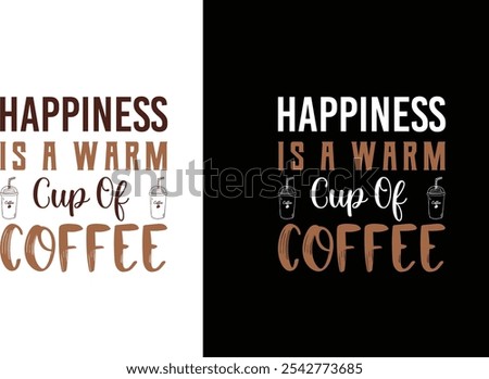 Ok but first coffee, Happiness is a warm cup off coffee, Keep calm and drink coffee, Typography t shirt design, T Shirt design for print, Coffee Typography vector t-shirt design template for print.