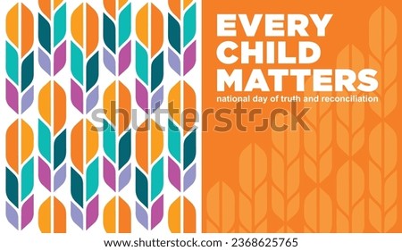 Every Child Matters. National Day for Truth and Reconciliation. Orange T-Shirt Day. 30th September. Vector Illustration.
