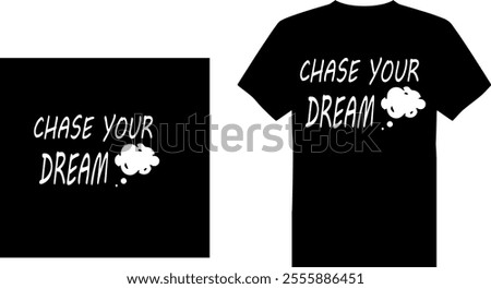 premium design chase your dream logo t-shirt, chase your dream T-shirt design