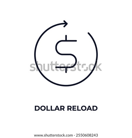 dollar reload  outline icon. Linear vector from cryptocurrency concept. Thin line dollar reload  icon isolated on white background