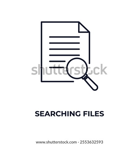 searching files outline icon. Linear vector from education concept. Thin line searching files icon isolated on white background