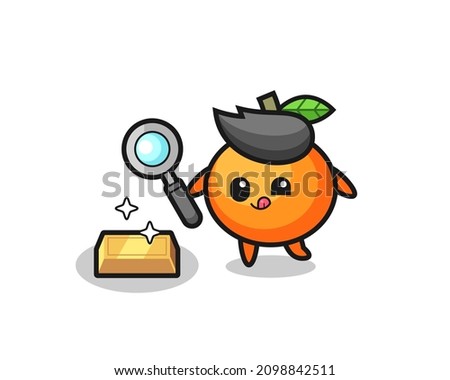 mandarin orange character is checking the authenticity of the gold bullion , cute style design for t shirt, sticker, logo element
