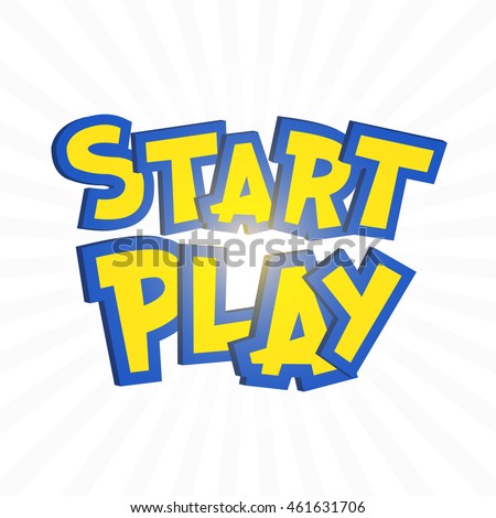 Start play phrase in go cartoon style. Typography element template for banners and game assets.