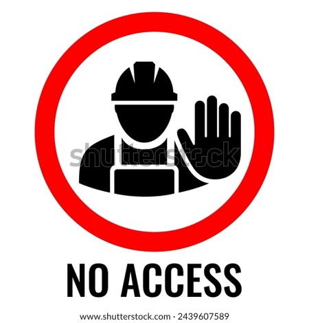 No access to construction site, stop hand sign isolated on white background. Do not enter to restricted unsafe area, dangerous zone precaution banner