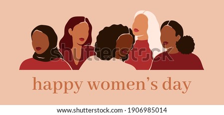 Happy women's day card with Five women of different ethnicities and cultures stand side by side together. Strong and brave girls support each other. Sisterhood and females friendship. Vector 