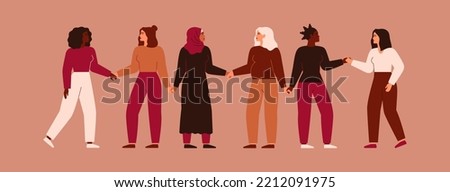 Women of different ethnic and cultures stand together and hold hands. Strong females support each other. Concept of sisterhood. Vector illustration