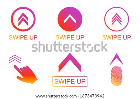 Swipe up buttons set. Application and social network icons, swipe up  for advertising. Social media scroll arrows. Vector illustration.