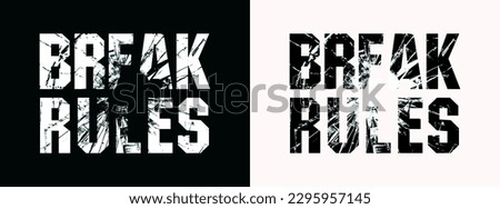 Broken glass effect for  t-shirt design with slogan - break rules. Set of t shirt print design with broken glass and text - break rules. Typography graphics for tee shirt, apparel, clothing. Vector.