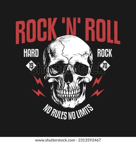 Rock and roll t-shirt design with skull and slogan. Rock music tee shirt graphics with hand-drawn human skull. Vintage apparel print with grunge. Vector.