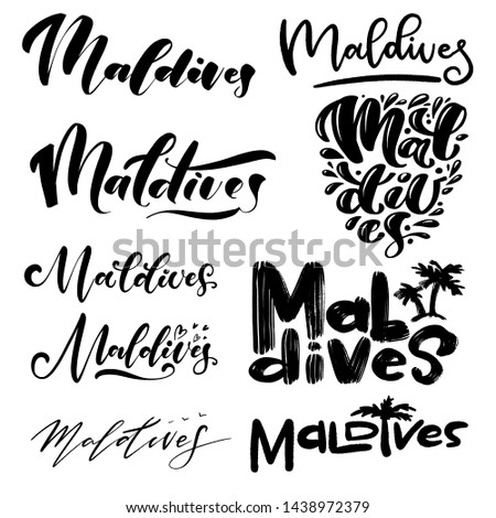 Maldives. Big set of hand lettering quotes. Quote with a brush. Festive inscription for card, invitation or poster. Logo, tatoo