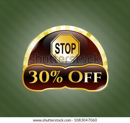   Gold emblem with stop icon and 30% Off text inside