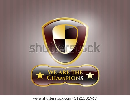  Gold badge or emblem with shield, safety icon and We are the Champions text inside