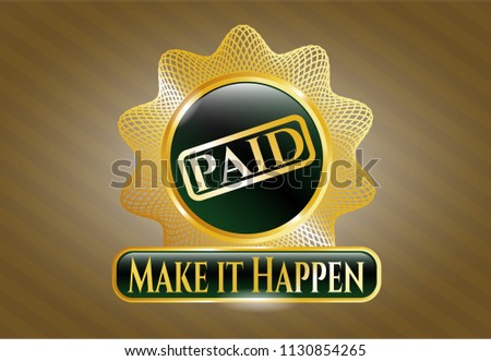 Golden emblem or badge with paid icon and Make it Happen text inside