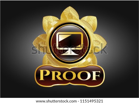  Gold emblem or badge with monitor icon and Proof text inside