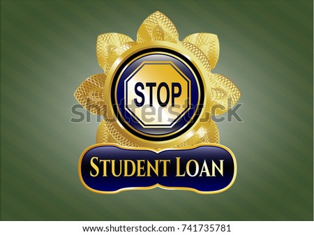  Gold emblem or badge with stop icon and Student Loan text inside