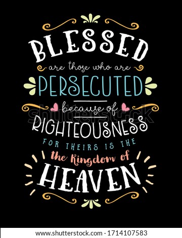 Blessed are those who are Persecuted because of Righteousness, Hand Lettering Typographic Vector Art Poster Beatitudes Design from Gospel of Matthew with light rays, and design ornaments and accents o