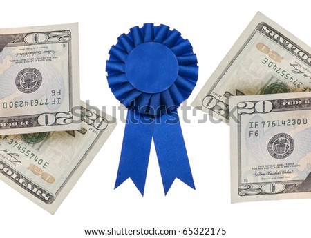 Money and Blue First Prize Ribbon Isolated on White with a Clipping Path.
